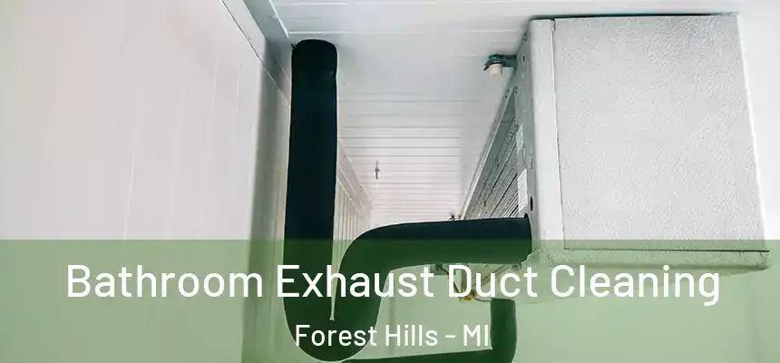  Bathroom Exhaust Duct Cleaning Forest Hills - MI