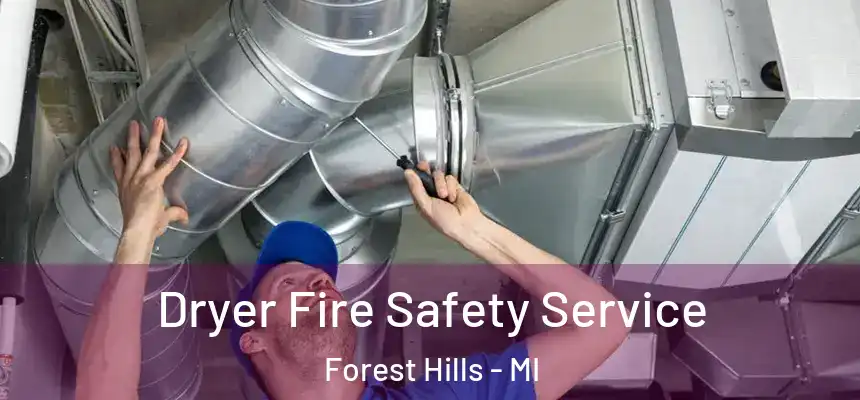  Dryer Fire Safety Service Forest Hills - MI