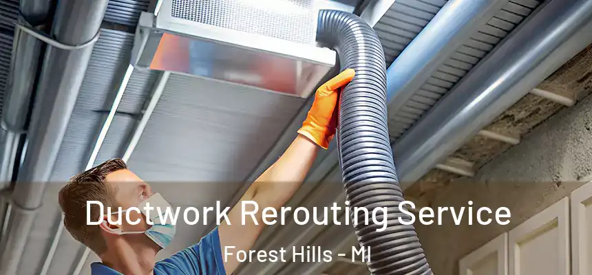 Ductwork Rerouting Service Forest Hills - MI