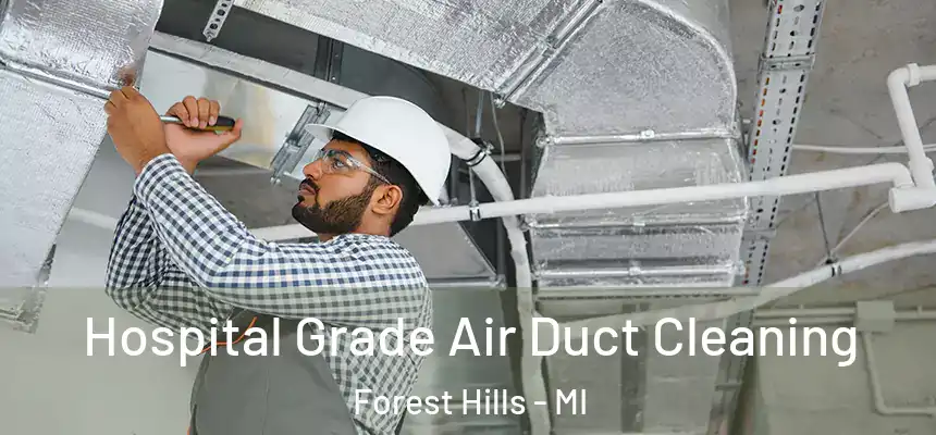  Hospital Grade Air Duct Cleaning Forest Hills - MI
