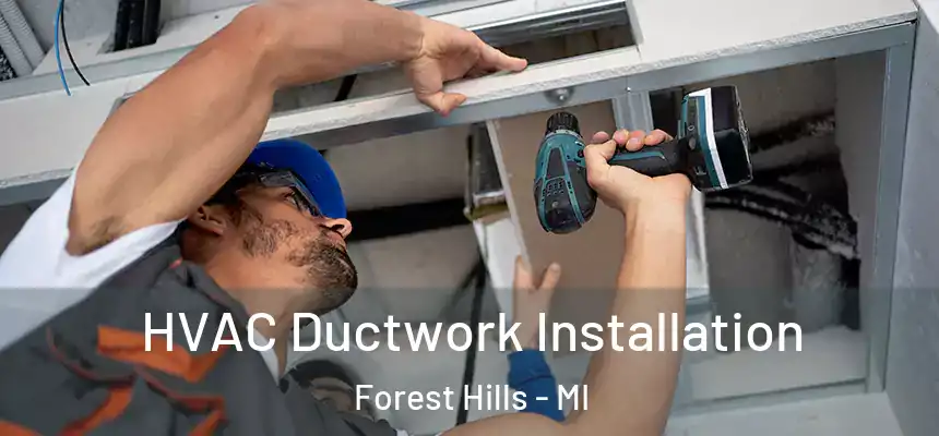  HVAC Ductwork Installation Forest Hills - MI