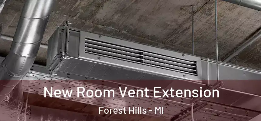  New Room Vent Extension Forest Hills - MI